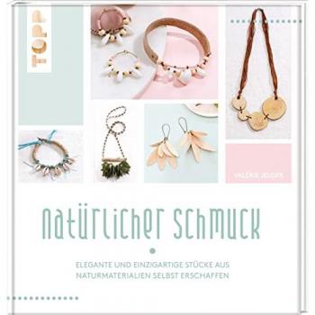 Natürlicher Schmuck: Elegante und einzigartige Stücke aus Naturmaterialien selbst erschaffen