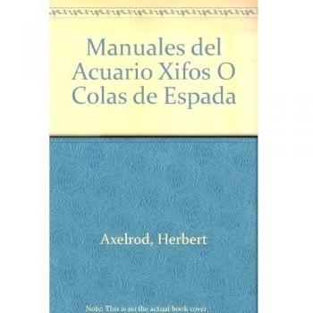 Manuales del acuario. Xifos o colas de espada