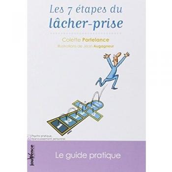 Les 7 étapes du lacher-prise : Le guide pratique