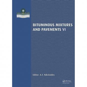 Bituminous Mixtures and Pavements VI
