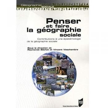 PENSER ET FAIRE LA GEOGRAPHIE SOCIALE