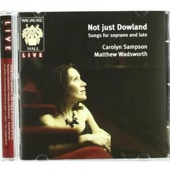 Carolyn Sampson: Not Just Dowland