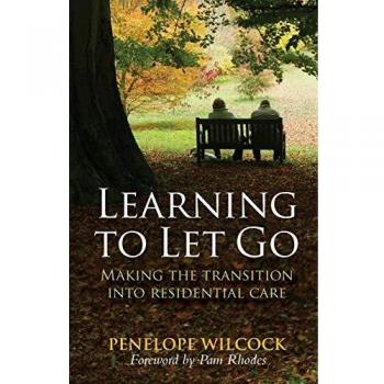 Learning to Let Go: Making the Transition Into Residential Care