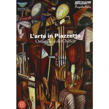 L' arte in Piazzetta. Omaggio a De Chirico. Catalogo della mostra (Portofino, 16-17 settembre 2006)