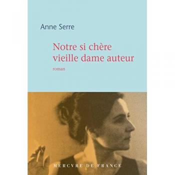 Anne Serre Notre Si Chère Vieille Dame Auteur