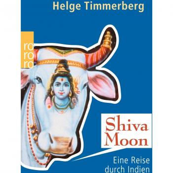 Shiva Moon: Eine Reise durch Indien