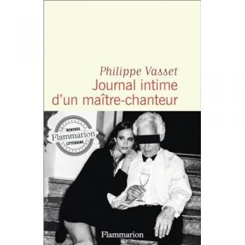 Journal intime d'un maître chanteur Vasset, Philippe FLAMMARION