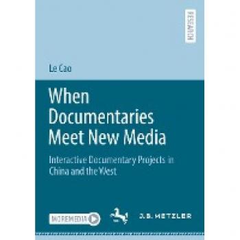 When Documentaries Meet New Media: Interactive Documentary Projects
