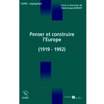 Penser et construire l'Europe: