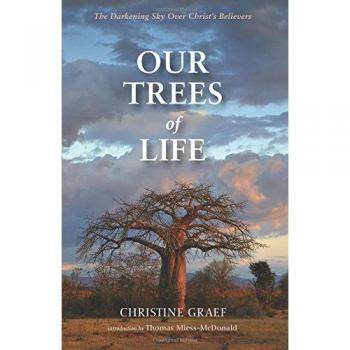 Our Trees of Life: The Darkening Sky Over Christ's Believers