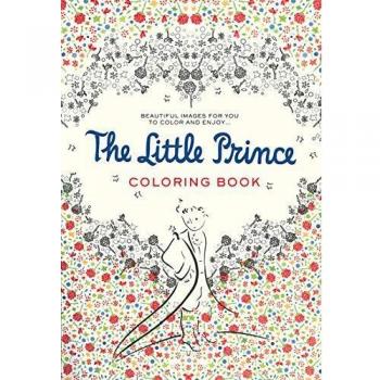 Little Prince Colouring Book: Beautiful Images for You to Color and Enjoy...