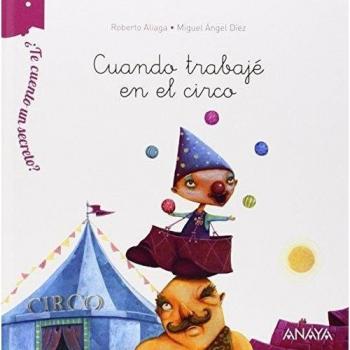 Cuando trabajé en el circo (¿Te cuento un secreto?)