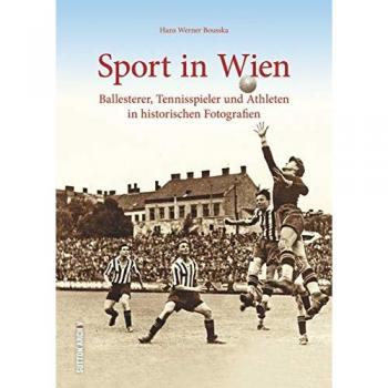 Sport in Wien: Ballesterer, Tennisspieler und Athleten in historischen Fotografien (Archivbilder)