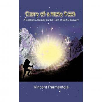 Diary of a Holy Fool: A Seeker's Journey on the Path of Self-Discovery