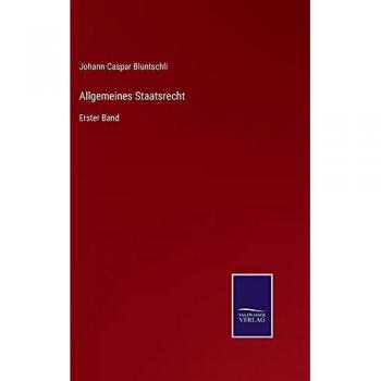 Bluntschli, Johann Caspar: Allgemeines Staatsrecht