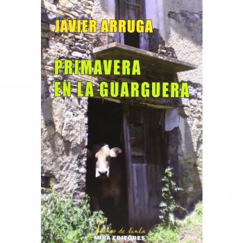 Primavera en la Guarguera. Un viaje a pie por el Pirineo aniquilado