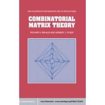 Combinatorial Matrix Theory