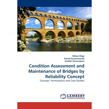 Condition Assessment and Maintenance of Bridges by Reliability Concept: Concept, Formulations and Case Studies