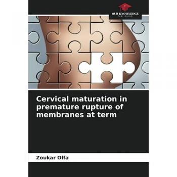 Olfa, Zoukar: Cervical maturation in premature rupture of membranes at term