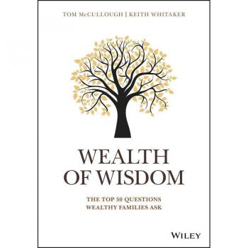 Wealth of Wisdom: The Top 50 Questions Wealthy Families Ask (Ebook)