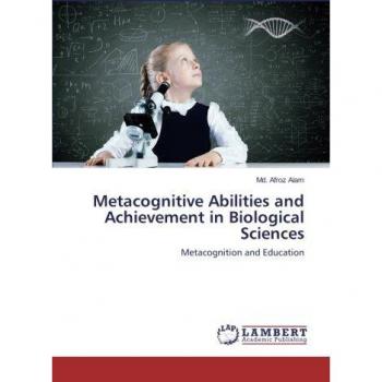 Metacognition and Education in Biological Sciences
