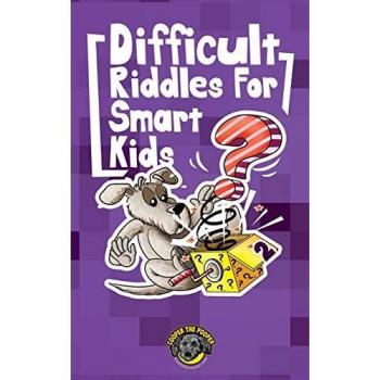 Difficult Riddles for Smart Kids: 300+ More Difficult Riddles and Brain Teasers Your Family Will Love (Vol 2)