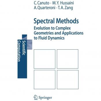 Spectral Methods: Evolution to Complex Geometries and Applications to Fluid Dynamics (Scientific Computation)
