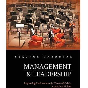 Management and Leadership: Improving Performance in Times of Crisis. a Practical Guide.