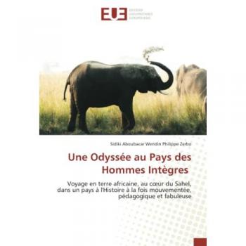 Zerbo, Sidiki Aboubacar Wendin Philippe: Une Odyssée au Pays des Hommes Intègres