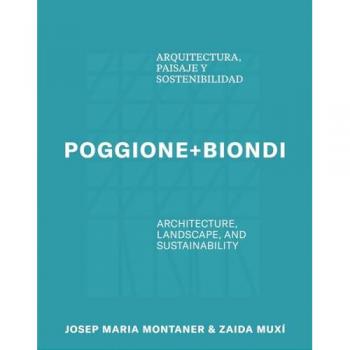 POGGIONE+BIONDI. ARQUITECTURA, PAISAJE Y SOSTENIBILIDAD