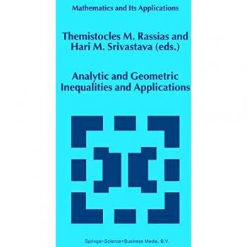 Analytic and Geometric Inequalities and Applications