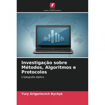 Investigação sobre Métodos, Algoritmos e Protocolos: Criptografia elíptica