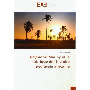 Kounta, Sidaty: Raymond Mauny et la fabrique de l'histoire médiévale africaine