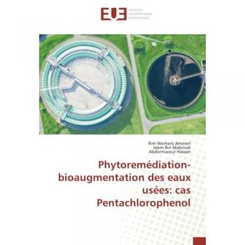 Phytoremédiation-bioaugmentation des eaux usées: cas Pentachlorophenol