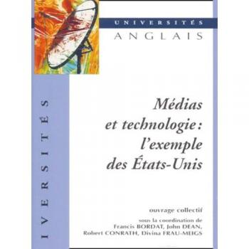 Francis Bordat Médias Et Technologie : L'Exemple Des Etats-Unis (Universités)