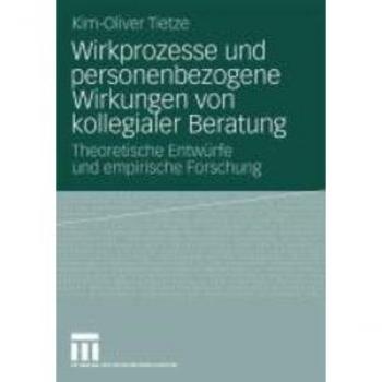 Wirkprozesse und personenbezogene Wirkungen von kollegialer Beratung