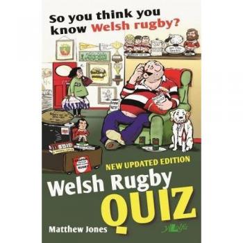 So You Think You Know Welsh Rugby?