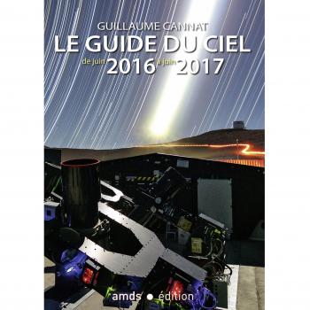 Le guide du ciel: De juin 2016 à juin 2017