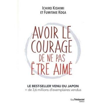 Avoir le courage de ne pas être aimé