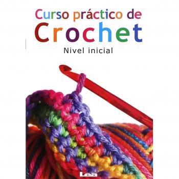 Curso Práctico de Crochet : Nivel Inicial, by Rosales Gabriela Del Pilar