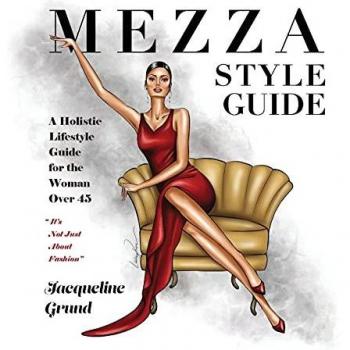 Mezza Style Guide: A Holistic Lifestyle Guide for the Woman over Forty-Five