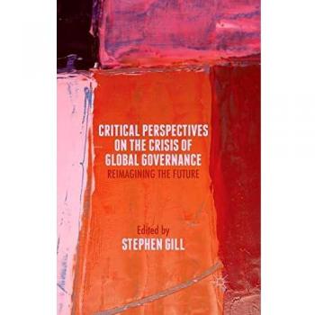 Critical Perspectives on the Crisis of Global Governance