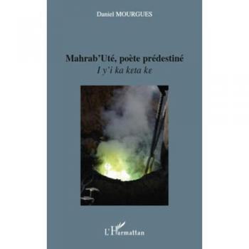 Mahrab'Uté, poète prédestiné
