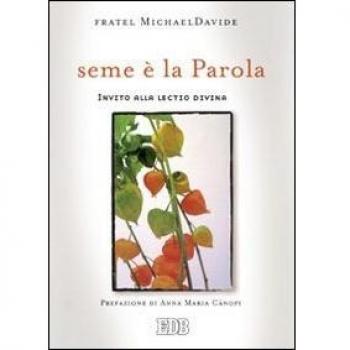 Seme è la parola. Invito alla lectio divina