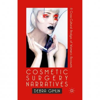 Gimlin, Debra: Cosmetic Surgery Narratives