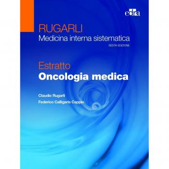 Rugarli. Medicina interna sistematica. Estratto: Oncologia medica