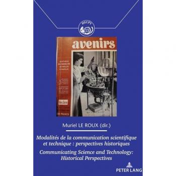 Modalités de la communication scientifique et technique / Communicating Science and Technology: Perspectives historiques / Historical Perspectives ... Post Offices and Territories, Band 13)