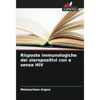 Argaw, Melesachew: Risposte immunologiche dei sieropositivi con e senza HIV
