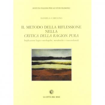 CARUGNO IL METODO DELLA RIFLESSIONE NELLA CRITICA DELLA RAGION PURA CITTà SOLE