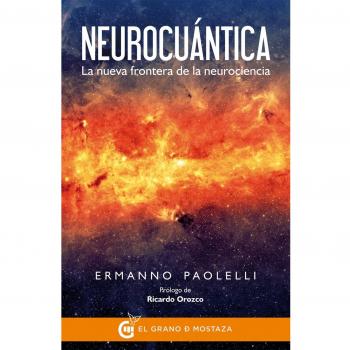 Neurocuántica: La nueva frontera de la neurociencia.